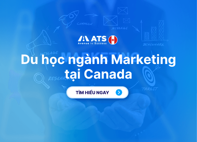 Du Học Canada Ngành Marketing: Lộ Trình, Chi Phí Và Cơ Hội Nghề Nghiệp