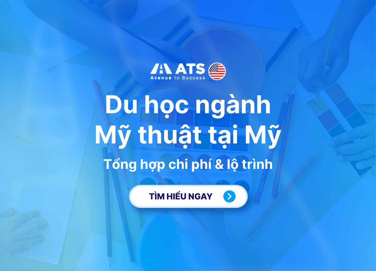 Du học Mỹ ngành Mỹ thuật: Tổng hợp lộ trình & chi phí