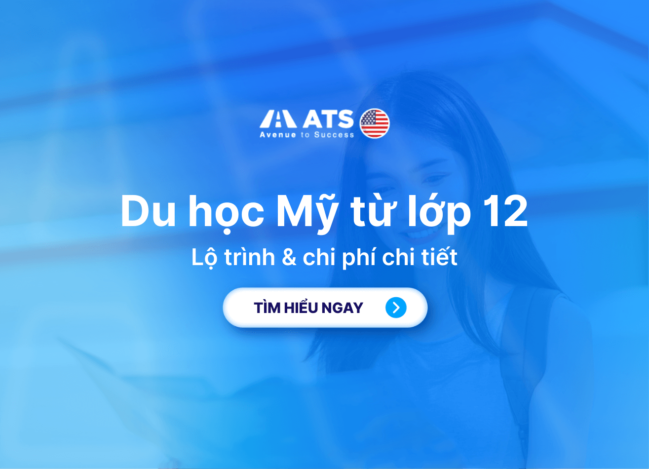Du học Mỹ từ lớp 12: Lộ trình & chi phí chi tiết