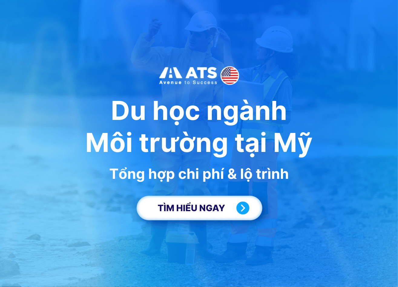 Du học ngành Môi trường tại Mỹ: Tổng hợp lộ trình & Chi phí