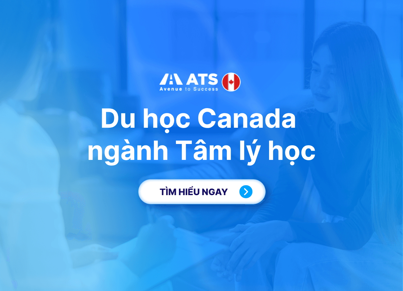 Du học Canada ngành Tâm lý học: Điều kiện và Lộ trình chi tiết