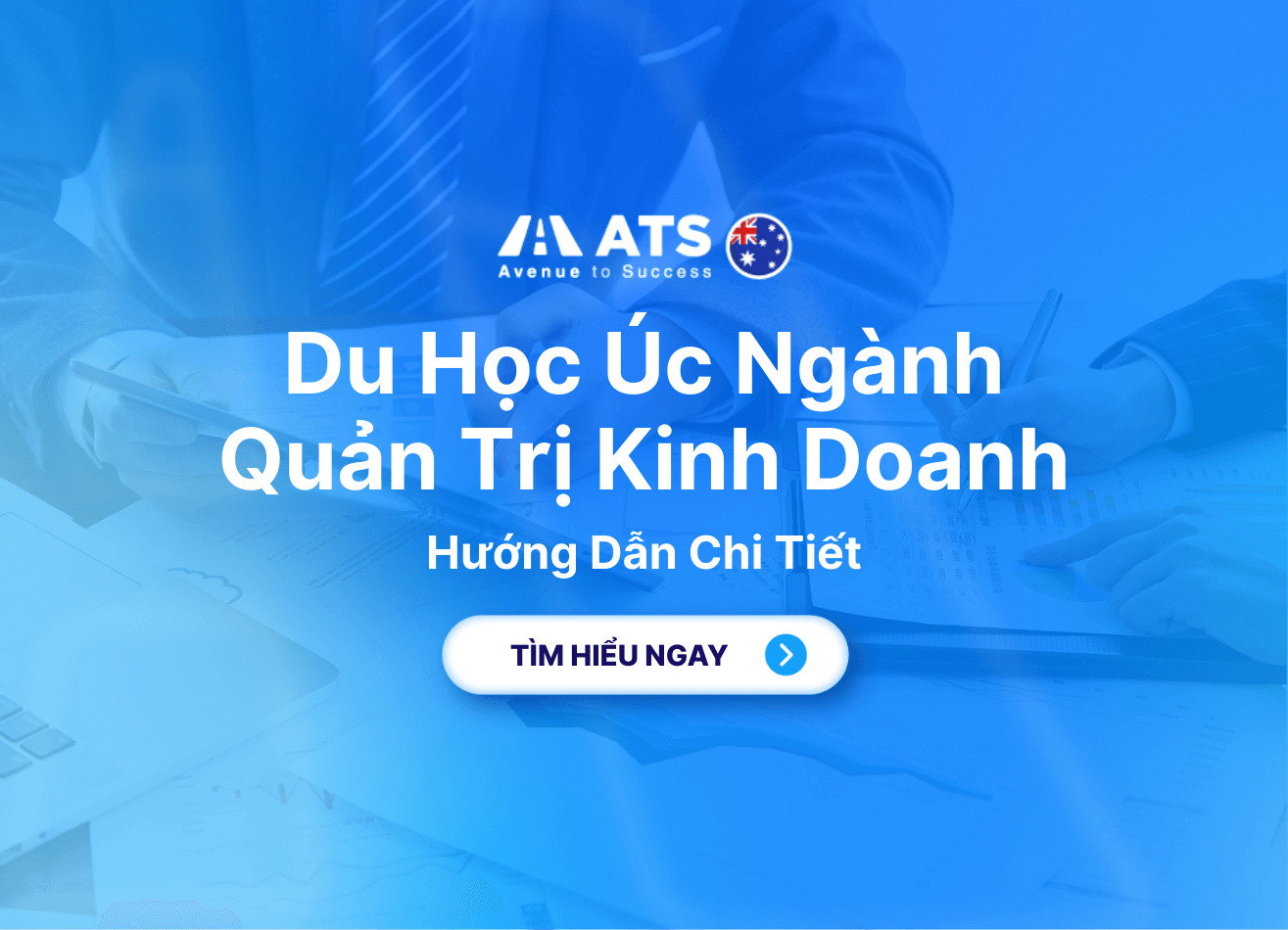 Du Học Úc Ngành Quản Trị Kinh Doanh: Hướng Dẫn Chi Tiết