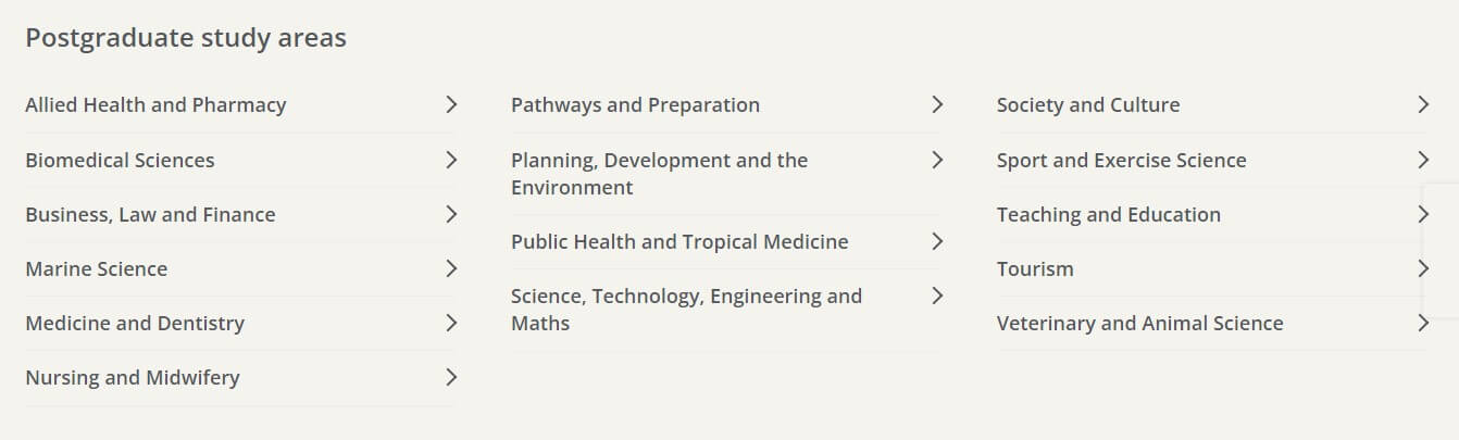 Những ngành nghề được James Cook University đào tạo (bậc sau đại học) Những ngành nghề được James Cook University đào tạo (bậc sau đại học)
