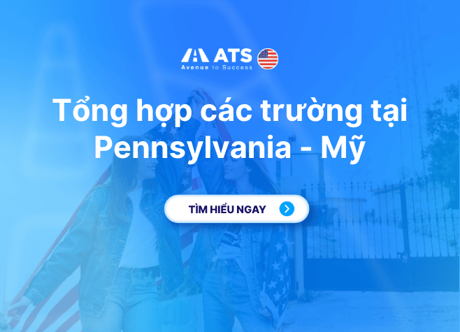 Các trường tại Pennsylvania: Danh sách đại học, cao đẳng nổi bật cho du học sinh Việt Nam