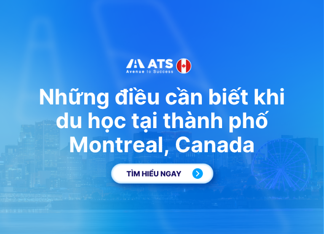 Du học Montreal Canada: Tổng hợp thông tin và cập nhật chính sách mới