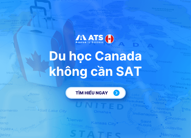 Du học Canada không cần SAT: Điều kiện và lộ trình mới nhất