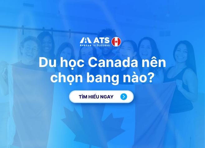 Du học Canada nên chọn bang nào?