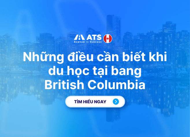 Du học British Columbia: Chi phí, ngành học và cơ hội định cư chi tiết