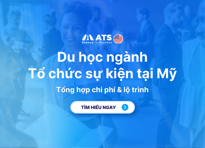Du học Mỹ ngành Tổ chức sự kiện: Tổng hợp chi phí, yêu cầu đầu vào và lộ trình làm việc mới nhất
